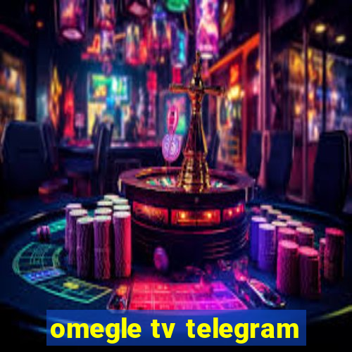 omegle tv telegram